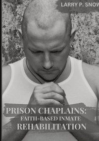 bokomslag Prison Chaplains: Faith-Based Inmate Rehabilitation.