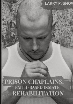 bokomslag Prison Chaplains: Faith-Based Inmate Rehabilitation.