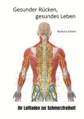 Gesunder Rücken, gesundes Leben: Ihr Leitfaden zur Schmerzfreiheit 1