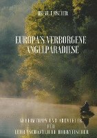 bokomslag Europa's verborgene Angelparadiese: Geheimtipps und Abenteuer für Leidenschaftliche Hobbyfischer