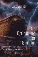 bokomslag Die Erfindung der Sintflut: Arche, Tilgung und Neustart