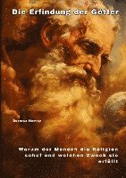 Die Erfindung der Götter: Warum der Mensch die Religion schuf und welchen Zweck sie erfüllt 1