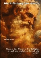 bokomslag Die Erfindung der Götter: Warum der Mensch die Religion schuf und welchen Zweck sie erfüllt