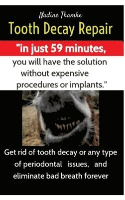 Tooth Decay Repair, dental care, swollen gums, bad breath, dental plaque, dental caries, gum disease, teeth whitening, dental pain, Heal gum teeth, Mo 1