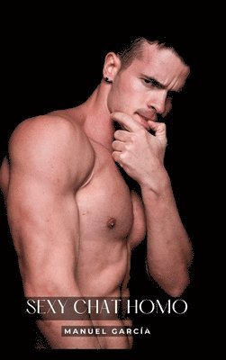 Sexy Chat Homo: Histoires Érotiques Gay de Sexe Explicite - Homosexual French Erotic Stories