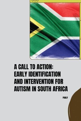 bokomslag A Call to Action: Early Identification and Intervention for Autism in South Africa