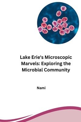bokomslag Lake Erie's Microscopic Marvels: Exploring the Microbial Community