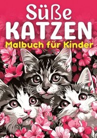 bokomslag Süße Katzen Malbuch für Kinder &#9679; Kinderbuch: Kinderbuch mit 30 lustigen Ausmalbilder für Kinder &#9679; Geschenk für Kinder ab 3 jahre &#9679; T