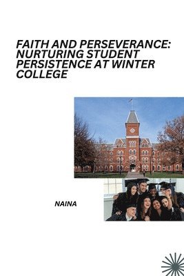 bokomslag Faith and Perseverance: Nurturing Student Persistence at Winter College