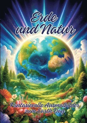 Ela Artjoy - Erde und Natur: Fantasievolle Ausmalbilder zum Earth Day, Häftad