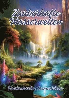 bokomslag Zauberhafte Wasserwelten: Fantasievolle Ausmalbilder