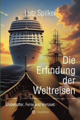 bokomslag Die Erfindung der Weltreisen: Globetrotter, Ferne und Horizont