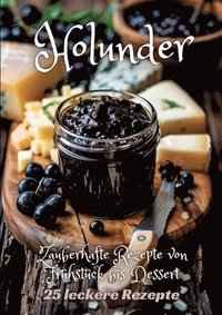 bokomslag Holunder: Zauberhafte Rezepte von Frühstück bis Dessert