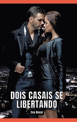 bokomslag Dois Casais se Libertando: Contos de Sexo Explícito para Adultos - Portuguese Erotic Stories