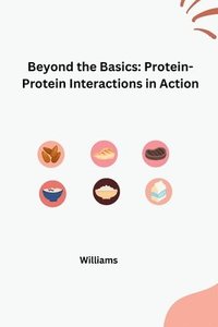 bokomslag Beyond the Basics: Protein-Protein Interactions in Action