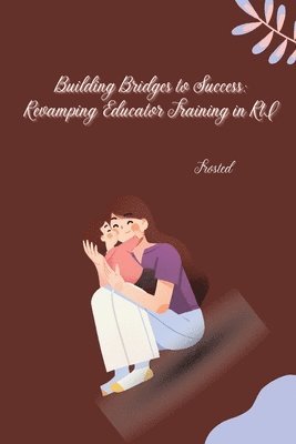 Building Bridges to Success: Revamping Educator Training in RtI 1