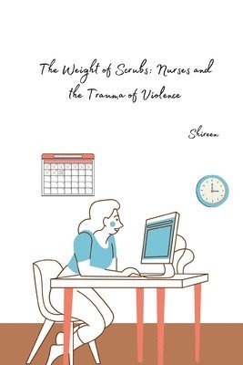 The Weight of Scrubs: Nurses and the Trauma of Violence
