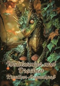 bokomslag Waldzauber und Drachen: Kreativer Ausmalspaß
