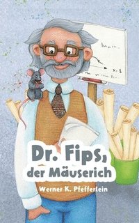 bokomslag Dr. Fips, der Mäuserich