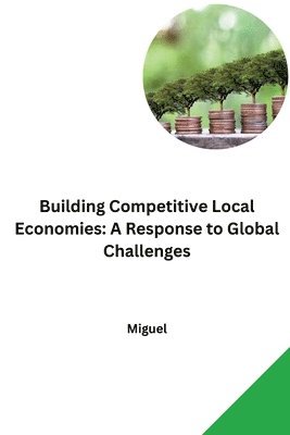 bokomslag Building Competitive Local Economies: A Response to Global Challenges