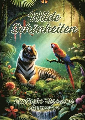 bokomslag Wilde Schönheiten: Exotische Tiere zum Ausmalen