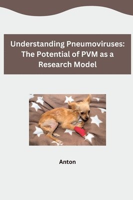 bokomslag Understanding Pneumoviruses: The Potential of PVM as a Research Model