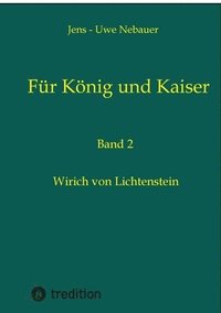 bokomslag Für König und Kaiser: Wirich von Lichtenstein