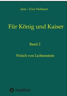 bokomslag Für König und Kaiser: Wirich von Lichtenstein