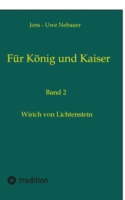 bokomslag Für König und Kaiser: Wirich von Lichtenstein