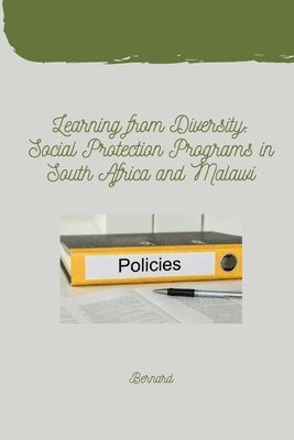 Bernard - Learning from Diversity: Social Protection Programs in South Africa and Malawi, Häftad. Tillgänglighet: Lägg i varukorg