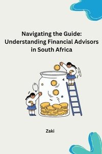 bokomslag Navigating the Guide: Understanding Financial Advisors in South Africa