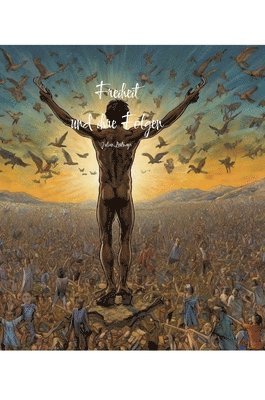 Julian Leutmayr - Freiheit: und ihre Folgen, Inbunden