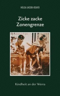 bokomslag Zicke zacke Zonengrenze: Kindheit an der Werra