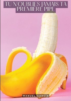 Manuel García - Tu n'oublies jamais ta première pipe: Histoires Érotiques Gay de Sexe Explicite - Gay Stories in French, Häftad