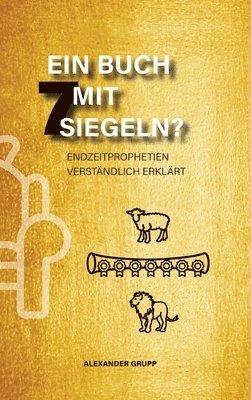 bokomslag Ein Buch mit 7 Siegeln?: Endzeitprophetien verständlich erklärt