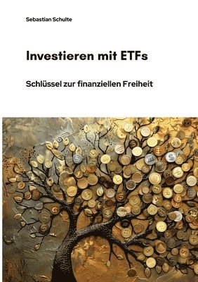 bokomslag Investieren mit ETFs: Schlüssel zur finanziellen Freiheit