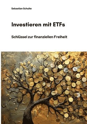Investieren mit ETFs: Schlüssel zur finanziellen Freiheit
