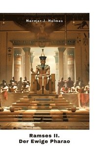 bokomslag Ramses II.: Der Ewige Pharao