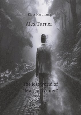 Alex Turner The lost world of 'Marcus Winter': Alex Turner and his team are tasked with finding Marcus Winter. Our friends learn that two young people 1