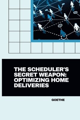 bokomslag The Scheduler's Secret Weapon: Optimizing Home Deliveries