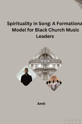 bokomslag Spirituality in Song: A Formational Model for Black Church Music Leaders