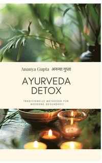 bokomslag Ayurveda Detox: Traditionelle Methoden für moderne Gesundheit