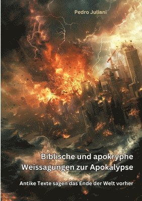 bokomslag Biblische und apokryphe Weissagungen zur Apokalypse: Antike Texte sagen das Ende der Welt vorher