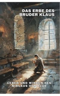 bokomslag Das Erbe des Bruder Klaus