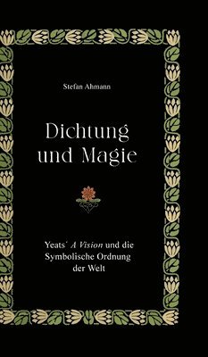 Stefan Ahmann - Dichtung und Magie, Inbunden