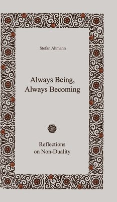 Always Being, Always Becoming: Reflections on Non-Duality 1