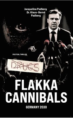 bokomslag Flakka Cannibals: Germany 2030