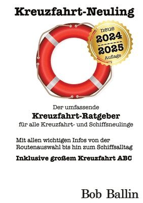 Kreuzfahrt-Neuling (Der umfassende Kreuzfahrt-Ratgeber für alle Kreuzfahrt- und Schiffsneulinge): Mit allen wichtigen Infos von der Routenauswahl bis 1