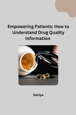 bokomslag Empowering Patients: How to Understand Drug Quality Information