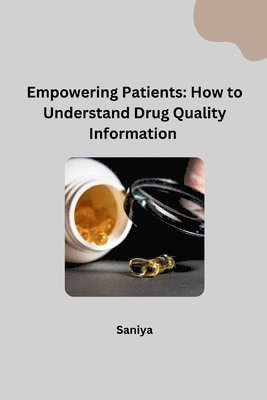 Empowering Patients: How to Understand Drug Quality Information